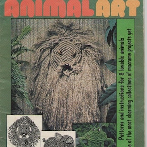 May include: A vintage book cover for "MACRAME ANIMAL ART" shows a macrame lion's head. The cover is green with orange text and includes illustrations of macrame animals. The book promises patterns and instructions for macrame projects.