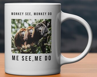 Me See Me Do Coffee Mug Funny Sarcastic Innuendo Gift Adult Humor Ceramic Cup Office Joke Coworker Gag Gift 11oz | DeezTeeSlaps