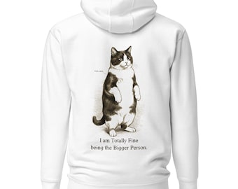 Funny Cat Hoodie Felis Catus Pullover Being Bigger Better Person Sarcastic Science Humor Winter Streetwear Graphic Hoodie Cat Lover Gift