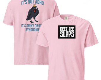 Premium ADHD Crow T-Shirt - Shiny Object Syndrome Comfort Colors 1717 - Funny Crow Crown Tee - Oversized Neurodivergent Shirt