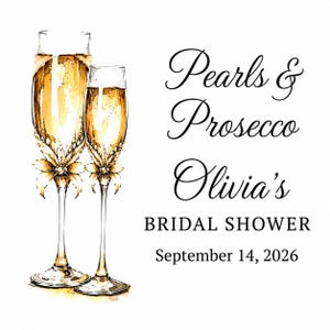 May include: A watercolor illustration of two champagne flutes decorated with pearls and bows, accompanied by the text: Pearls & Prosecco, Olivia's BRIDAL SHOWER, September 14, 2026. The glasses are filled with a golden liquid.