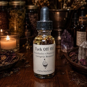 F*ck Off Oil • Banishing & Protection Oil • Remove Negative Energy, Return to Sender, Spiritual Defense