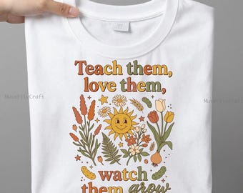 Wildflowers Teacher Png, Teacher Floral Png, Teach them love them Design, Teacher Life Png, Summer Teacher png,