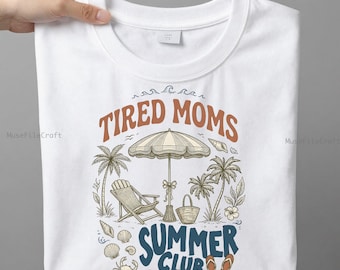 Tired Moms Summer Club PNG, Summer Vibes png, Mother's Day png, gift png, aesthetic mom club, mama png