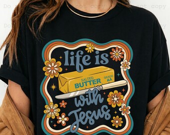 Life is Butter With Jesus PNG, Retro Floral Butter Design (Digital Download)