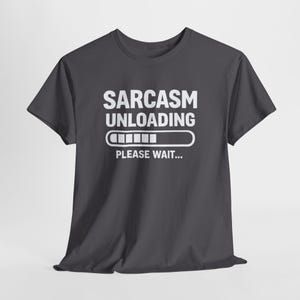 Sarcasm Unloading Shirt - Funny Sarcastic T-Shirt - Loading Bar Humor Tee - Funny Quote Shirt - Programmer Humor Tee