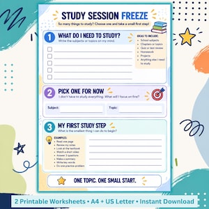 Peut inclure: Une fiche de travail imprimable intitulée STUDY SESSION FREEZE. Elle comprend trois sections numérotées : WHAT DO I NEED TO STUDY, PICK ONE FOR NOW et MY FIRST STUDY STEP, avec des lignes vides pour écrire et des listes d'exemples d'étude.
