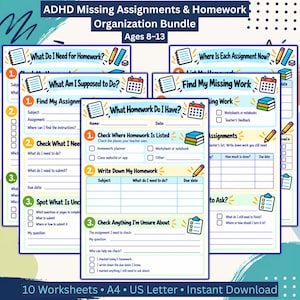 May include: A digital organization bundle for ADHD students ages 8-13, featuring multiple worksheets with headers like What Do I Need for Homework, What Am I Supposed to Do, and Find My Missing Work, including checklists, tables, and prompts for school tasks.