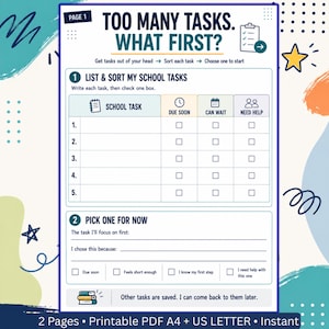 Peut inclure: Une fiche de gestion des tâches imprimable intitulée Too Many Tasks. What First? avec une liste numérotée pour les devoirs scolaires, des colonnes pour Due Soon, Can Wait, Need Help, et une section pour choisir une tâche prioritaire.