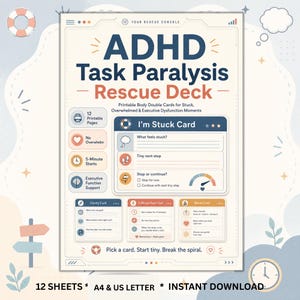 May include: A printable ADHD Task Paralysis Rescue Deck featuring 12 pages of cards. The main card is titled I'm Stuck Card with sections for What feels stuck, Tiny next step, and Stop or continue. Includes Clarity, 5 Minute Start, and Reset cards.