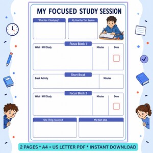 Peut inclure: Une feuille de planification d'étude intitulée MY FOCUSED STUDY SESSION avec des sections pour les objectifs, les blocs de concentration, les pauses et les acquis. Elle présente des bordures bleues, des illustrations d'enfants et le texte : 2 PAGES * A4 + US LETTER PDF * INSTANT DOWNLOAD.