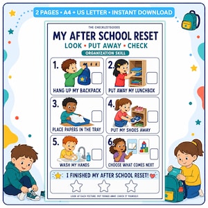 May include: A printable checklist titled MY AFTER SCHOOL RESET with six illustrated steps for organisation skills. The chart includes tasks like hanging up a backpack, putting away a lunchbox, placing papers in a tray, storing shoes, washing hands, and choosing activities.
