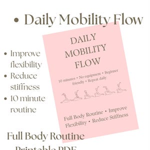 Può includere: Un PDF stampabile intitolato "Daily Mobility Flow" con sfondo rosa. Il testo include "Migliora la flessibilità", "Riduci la rigidità" e "Routine di 10 minuti". Il PDF afferma anche "10 minuti, senza attrezzi, per principianti, ripetere quotidianamente".