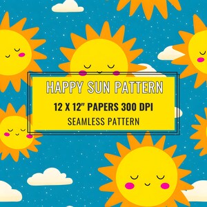 May include: A seamless pattern featuring yellow suns with closed eyes and pink cheeks on a blue background with white clouds and stars. A yellow rectangular overlay contains the text: HAPPY SUN PATTERN, 12 X 12" PAPERS 300 DPI, SEAMLESS PATTERN.