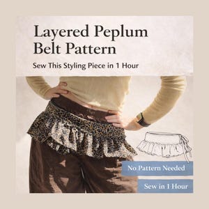 Puede incluir: Un patrón de cinturón peplum en capas con el texto "Sew This Styling Piece in 1 Hour". El cinturón presenta un diseño de volantes con estampado de leopardo. También se muestra un dibujo lineal del cinturón. También se muestra el texto "No Pattern Needed" y "Sew in 1 Hour".