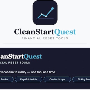 May include: A digital graphic for CleanStartQuest, a financial reset tool. The design features a dark blue background with white text and a light blue line graph icon. The text reads "CleanStartQuest FINANCIAL RESET TOOLS". Additional text includes "From overwhelm to clarity — one tool at a time."