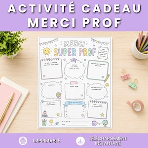 May include: A printable teacher appreciation activity sheet with the text "MERCI SUPER PROF". The sheet has fill-in-the-blank sections with decorative elements like stars, hearts, and a graduation cap. The sheet is designed to be a gift.