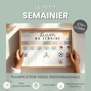 May include: A wooden-framed weekly planner with the text "LE PETIT SEMAINIER" and "Liam MA SEMAINE". The planner features illustrated icons for each day, including houses, a playground, a soccer ball, and a birthday cake. The text "270+ ICÔNES" is also visible.