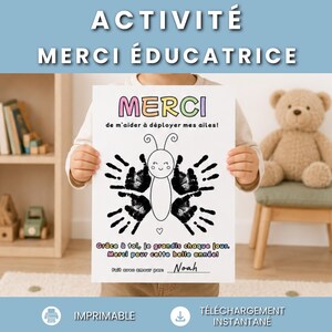 May include: A white printable activity sheet featuring a butterfly illustration with black handprint wings. The text reads: MERCI, de m'aider à déployer mes ailes!, Grâce à toi, je grandis chaque jour. Merci pour cette belle année!, Fait avec amour par: Noah.