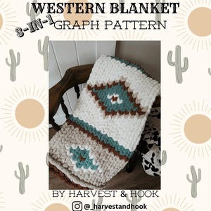 May include: A Western-style blanket with a 3-in-1 graph pattern. The blanket features a geometric design in white, teal, and brown. The text "WESTERN BLANKET" and "3-IN-1 GRAPH PATTERN" are displayed at the top. The blanket is made by Harvest & Hook.