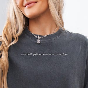 Camiseta de pitón bola, Una pitón bola nunca fue el plan, Camiseta Comfort Colors®, Regalo para dueño de serpientes, Regalo para amantes de los reptiles