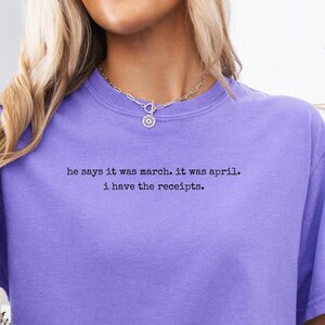 Anniversary Shirt, He Says It Was March. It Was April. I Have The Receipts., Comfort Colors® Shirt, Funny Gift for Girlfriend, Gift for Her