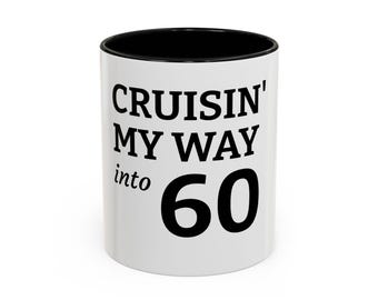 Taza de café "Cruisin' My Way into 60" / Taza decorativa de 11 oz y 15 oz