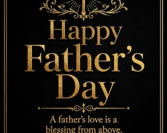 Happy Father’s Day Printable Wall Art, Christian Father Gift, Black and Gold Father’s Day Poster, Faith Gift for Dad, Digital Download