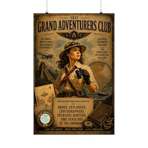 May include: A vintage-style poster titled 1937 GRAND ADVENTURERS CLUB featuring an explorer in a tan shirt and hat holding binoculars. The background shows a map, a globe, a ship, and an airplane. Text includes: APPLICATIONS NOW BEING ACCEPTED FOR BRAVE EXPLORERS, CARTOGRAPHERS, TREASURE HUNTERS, AND SCHOLARS OF THE UNKNOWN.