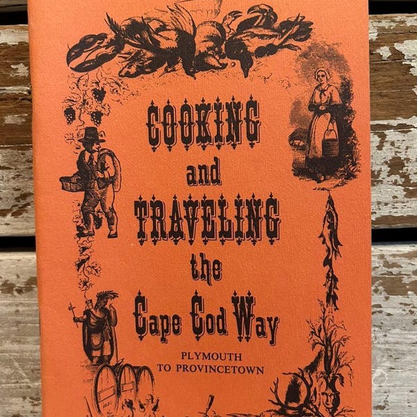 Cooking And Traveling The Cape Cod Way Cook Book Plymouth To Provincetown