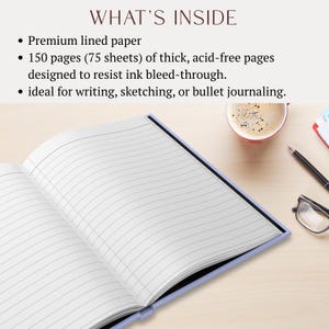 May include: An open notebook with light purple covers and white lined pages. The text above reads: WHAT'S INSIDE, Premium lined paper, 150 pages (75 sheets) of thick, acid-free pages designed to resist ink bleed-through, ideal for writing, sketching, or bullet journaling.