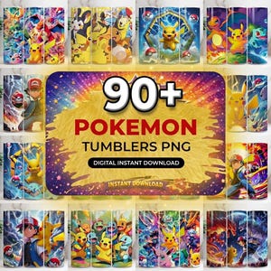 May include: A collection of Pokemon-themed tumblers with various character designs. The image features multiple tumblers with vibrant illustrations of Pikachu, Charizard, and other popular characters. The central image reads "90+ Pokemon Tumblers PNG, Digital Instant Download."