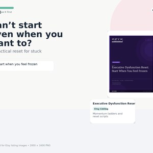 May include: A digital Etsy listing image with the text "Can't start even when you want to?" and "Start when you feel frozen." A tablet displays "Executive Dysfunction Reset: Start When You Feel Frozen." The image is designed for Etsy listings.