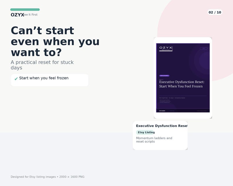 May include: A digital Etsy listing image with the text "Can't start even when you want to?" and "Start when you feel frozen." A tablet displays "Executive Dysfunction Reset: Start When You Feel Frozen." The image is designed for Etsy listings.