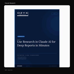 Op de afbeelding: Een donkerblauw digitaal document met het OZYX-logo en de tekst "See It First". De titel van het document is "How to Use Research in Claude AI for Deep Reports in Minutes". Extra tekst bevat "Plain-English Steps" en "No Jargon".