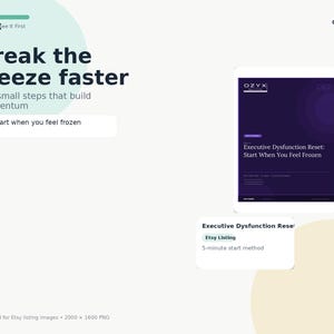 May include: A digital Etsy listing image with the text "Break the freeze faster" and "Start when you feel frozen." A tablet displays "Executive Dysfunction Reset: Start When You Feel Frozen." The image is designed for Etsy listings.