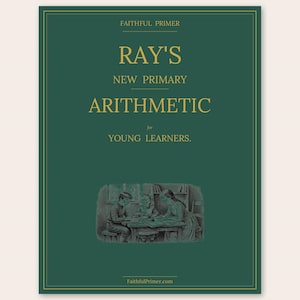 Aritmética Primaria Nueva de Ray / Matemáticas Clásicas para Educación en el Hogar / Currículo en PDF Imprimible / Grados K-2 / Edición Restaurada