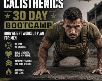 Military Calisthenics 30 Day Bootcamp PDF | Bodyweight Workout Plan for Men | Fat Loss Home Fitness Program | Tactical Training Guide