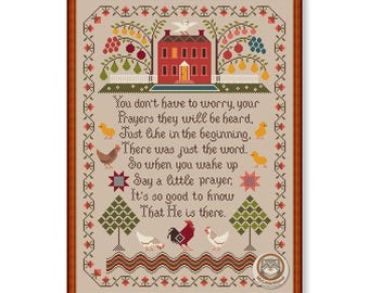 May include: A framed cross-stitch sampler with a brown wooden frame. The sampler features a red house, trees, chickens, and the text "You don't have to worry, your Prayers they will be heard..." in a decorative font. The design includes various colors.