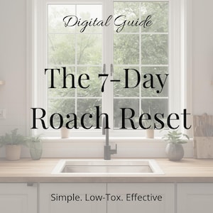 May include: A digital guide titled "The 7-Day Roach Reset" is displayed in a kitchen setting. The text is in a bold, black font against a bright background. The guide promises a simple, low-toxin, and effective solution.