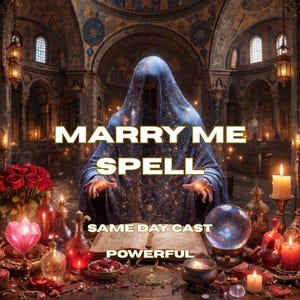 May include: A figure in a dark blue starry cloak stands behind an open book with the text MARRY ME SPELL, SAME DAY CAST, POWERFUL. The scene includes red roses, glowing candles, glass bottles, a crystal ball, and a small bowl of petals.