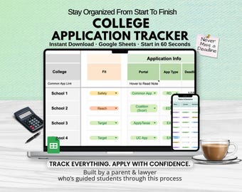 May include: A laptop displays a college application tracker with a spreadsheet interface. A smartphone shows a mobile version. A calculator, pen, and a coffee cup are also present. Text reads: "Stay Organized From Start To Finish COLLEGE APPLICATION TRACKER."