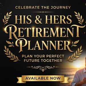 May include: A promotional image for a retirement planner. The text reads "His & Hers Retirement Planner" with the tagline "Plan Your Perfect Future Together." A champagne bottle and two glasses are featured, along with a couple toasting. The background is black and gold.