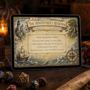 May include: A digital tablet displaying The Adventurer's Reckoning, a campaign ledger with ten sections including Identity, Personality, Abilities, Combat, Equipment, Spellcasting, NPC & Quest Logs, and thirty pages for Session Notes, featuring nautical art.