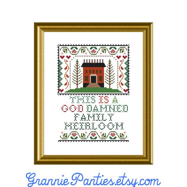 PDF Counted Cross Stitch Pattern- This is a god d-mned family heirloom 8in x 10in Sampler Handmade supply Crafter Decor Artsy Humor Family
