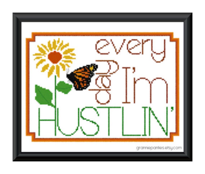 Every day Im hustlin sunflower monarch butterfly Grannie Panties original PDF counted cross stitch pattern 8X10 image 1