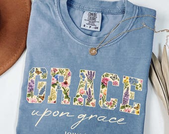 Grace Upon Grace Shirt, Christian Comfort Colors Shirt, John 1:16 Bible Verse Tee, Floral Faith Shirt, Christian Gift for Women