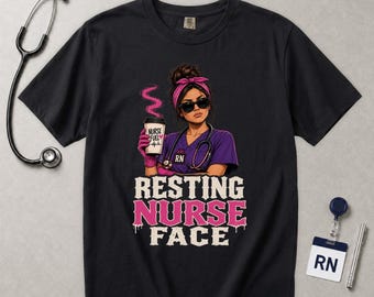 Funny Nurse Shirt, Resting Nurse Face RN Gift for Women, Registered Nurse Comfort Colors Tee for Nurses Week