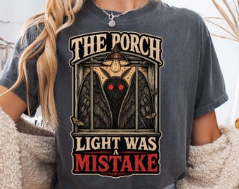Mothman Shirt, The Porch Light Was a Mistake Funny Cryptid Tee, Vintage Mothman Gift, Comfort Colors