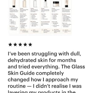 May include: A skincare guide with the text "The 6-Step Glass Skin AM Routine" and a customer review. The guide includes steps for cleansing, hydrating, and moisturizing. The review mentions struggling with dull skin.